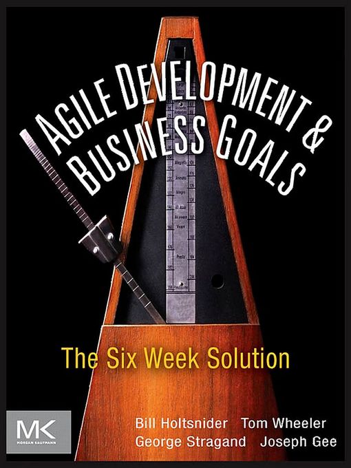 Title details for Agile Development and Business Goals by Bill Holtsnider - Available